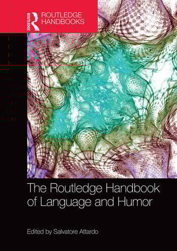 Book cover for The Routledge Handbook of Language and Humor, edited by Salvatore Attardo