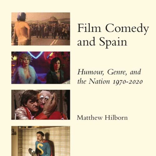 Book cover for Film Comedy and Spain: Humour, Genre, and Nation 1970-2020 by Matthew Hilborn