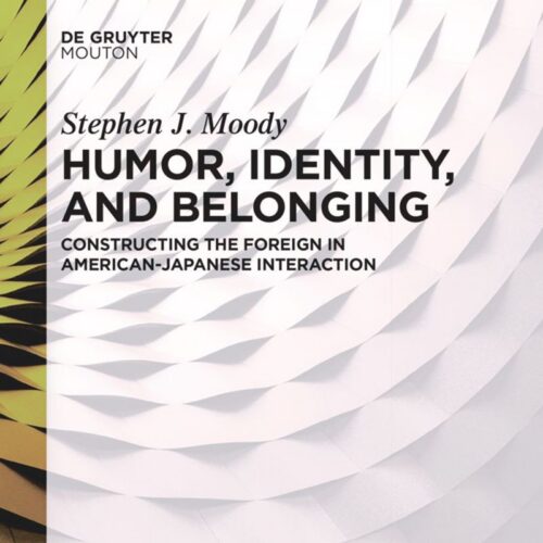 Book cover for Humor, Identity, and Belonging: Constructing the Foreign in American-Japanese Interaction by Stephen J. Moody