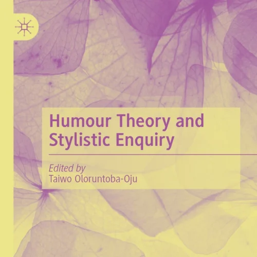 Book cover for Humour Theory and Stylistic Enquiry by Taiwo Oloruntoba