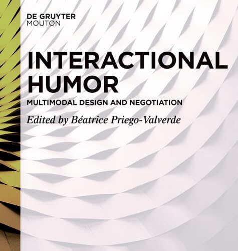 Book cover for Interactional Humor: Multimodal Design and Negotiation by Béatrice Priego-Valverde