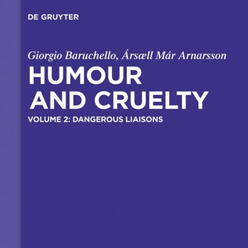 Book cover for Humour and Cruelty Volume 2: Dangerous Liaisons by Giorgio Baruchello and Ársæll Már Arnarsson