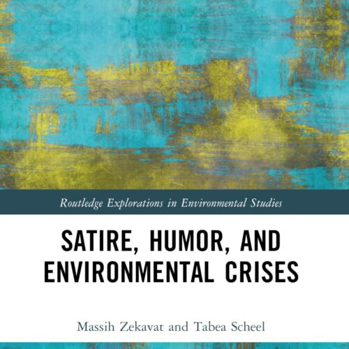 Book cover for Satire, Humor, and Environmental Crises, by Massih Zekavat and Tabea Scheel