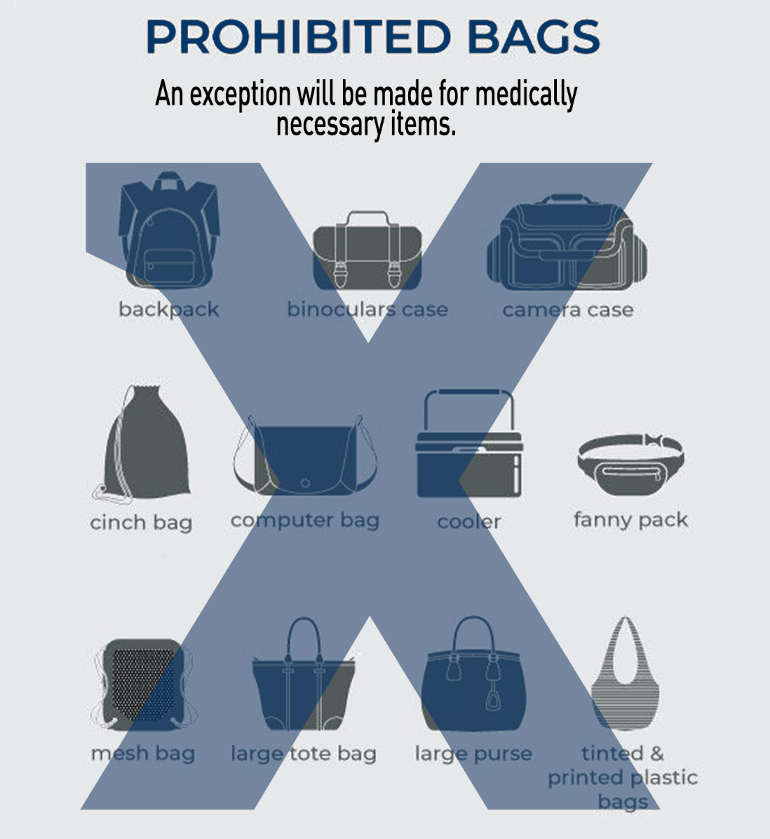 Types of prohibited bags, including backpacks, coolers, computer bags, large purses and tote bags.